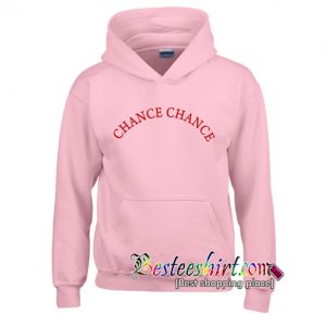 Chance Chance Hoodie