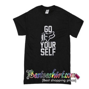 Go Fox Racing your self shirt