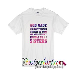 God Made Us Bestfriends T-Shirt