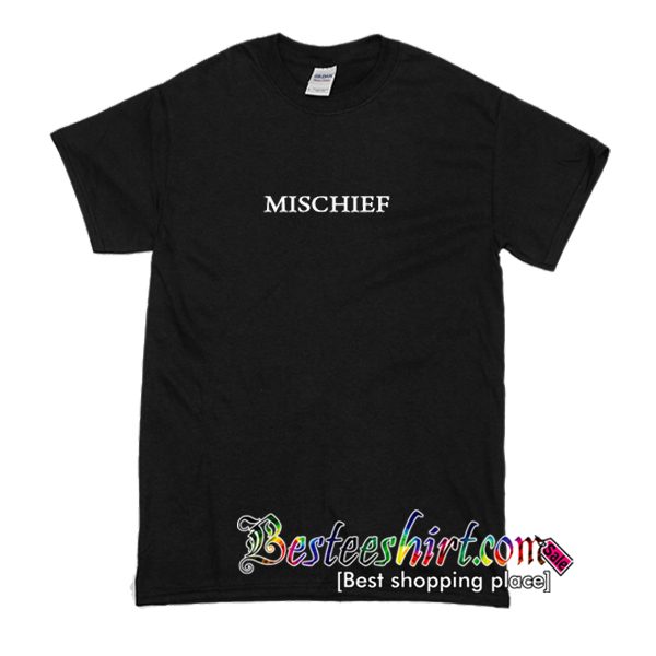 Mischief T-Shirt