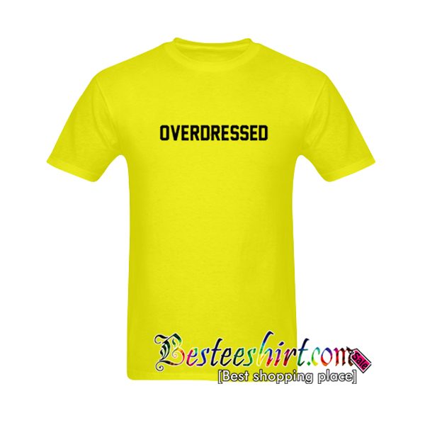 Overdressed T-Shirt