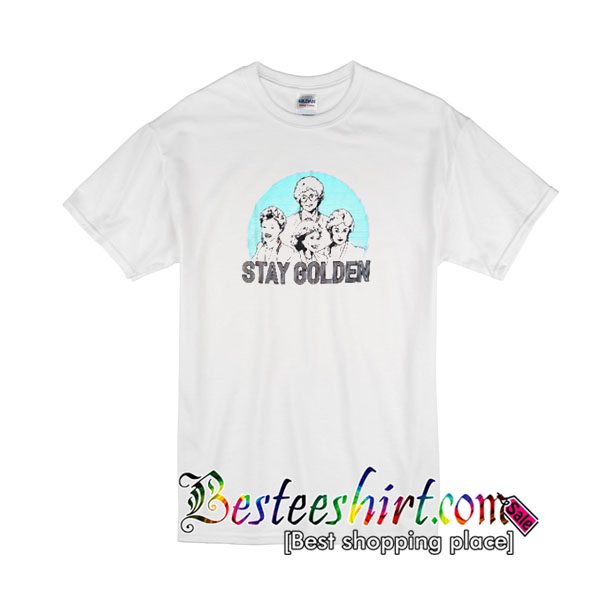 Stay Golden T-Shirt