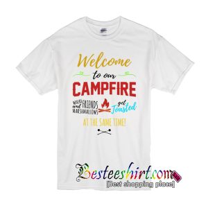 Welcome To Our Campfire T-Shirt