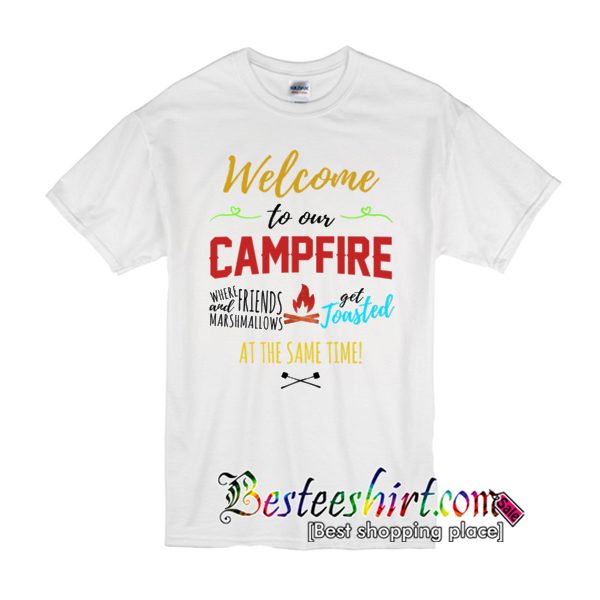 Welcome To Our Campfire T-Shirt