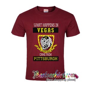 What happens in Vegas came from Pittsburgh T-Shirt