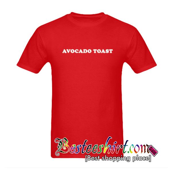 Avocado Toast T Shirt