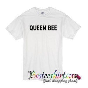 Queen Be T Shirt