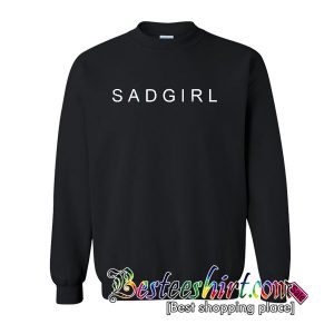 Sadgirl Sweatshirt