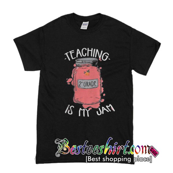 Teaching is my Jam 2nd Grade shirt