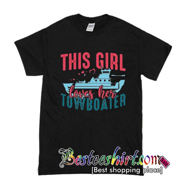 This Girl Loves Her Towboater T shirt