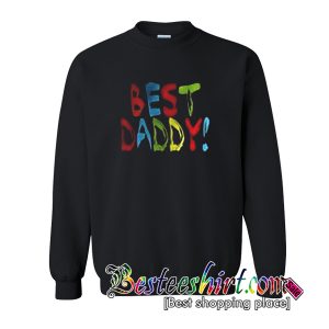 Best Daddy Sweatshirt