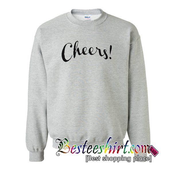 Cheers Sweatshirt