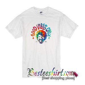 Good Vibes Only Bob Ross T Shirt