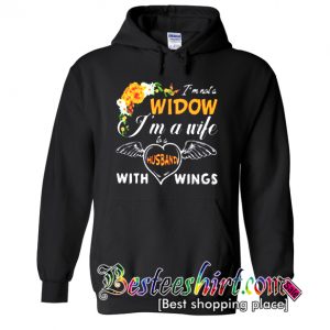 I’m Not a Widow I’m a Wife To a Husband With Wings Hoodie