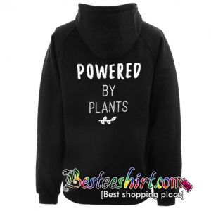 Powered By Plants Hoodie Back