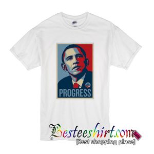 Progress Obama T Shirt