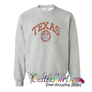 TEXAS University The texas at austin SWeatshirt