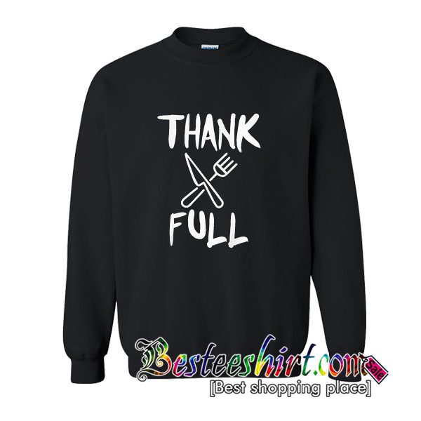 Thank Full Sweatshirt