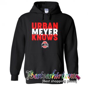 Urban Meyer Knows Ohio State Hoodie
