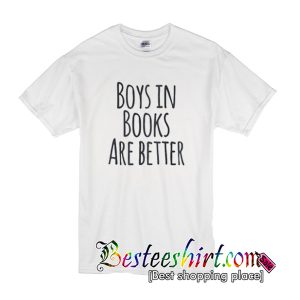 boys in books are better t-shirt