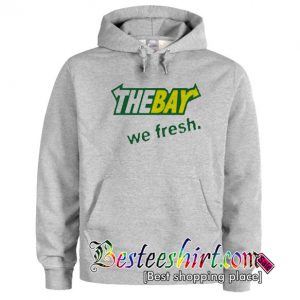 the bay we fresh hoodie