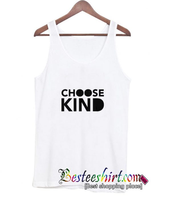 Choose Kind Tanktop