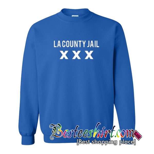 La County Jail Sweatshirt