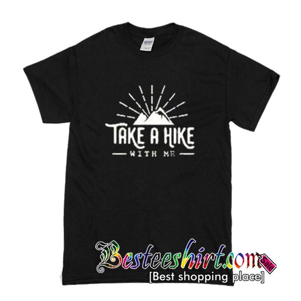 Take A Hake Mountain With Me T Shirt