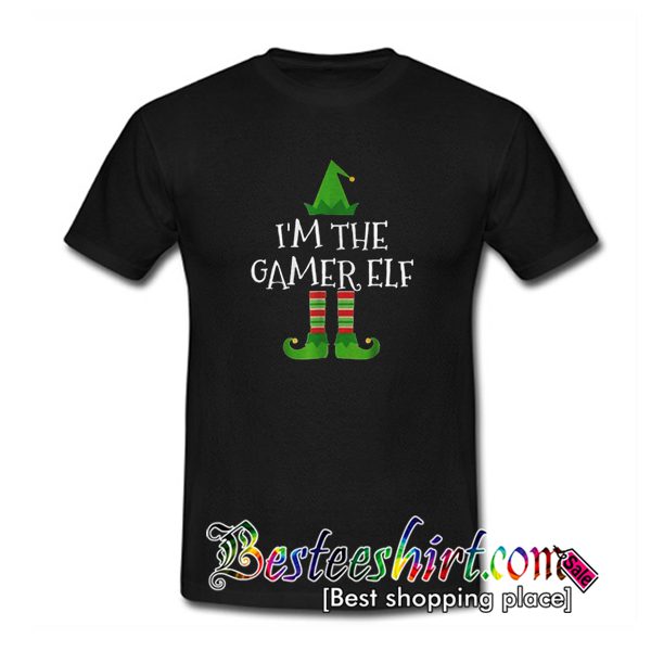 I'm The Gamer Elf T shirt