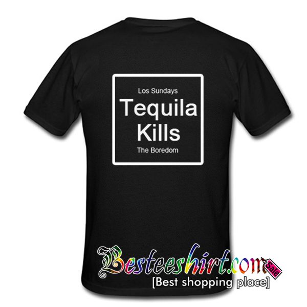 Tequila Kills T-Shirt Back