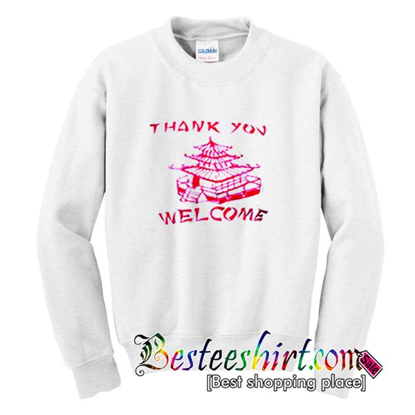 Thank You Welcome Sweatshirt