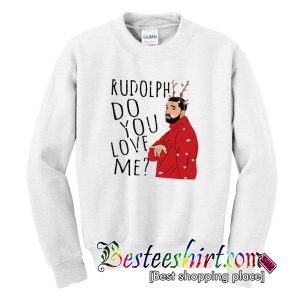 Christmas Drake Kudolphdo You Love Me Sweatshirt