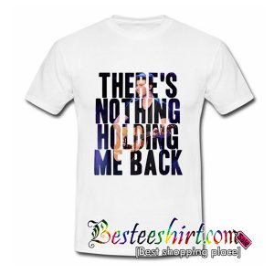 There’s Nothing Holding Me Back T Shirt (BSM)