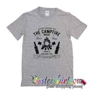 Gather Round The Campfire And Marshmallows Get Toasted T Shirt (BSM)