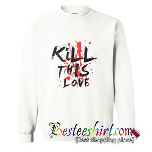 Kill This Love Sweatshirt (BSM)