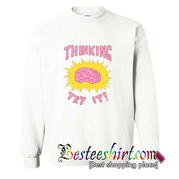 Thinking Try It Sweatshirt (BSM)