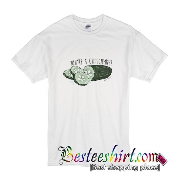 You Are A Cucumber T Shirt (BSM)