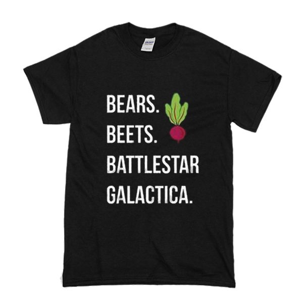 Bears Beets Battlestar Galactica T Shirt (BSM)