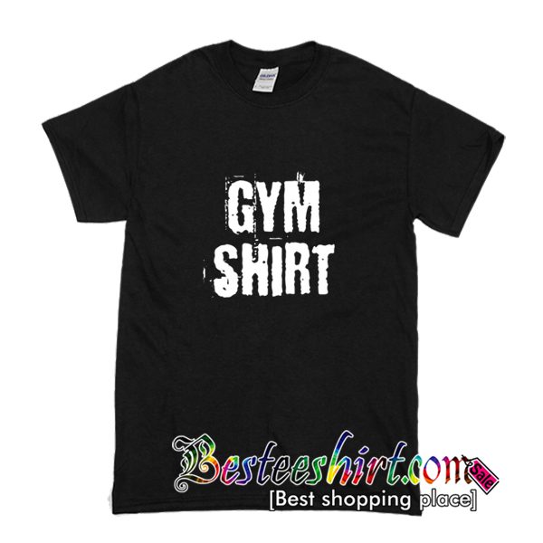 Gym Shirt T Shirt (BSM)