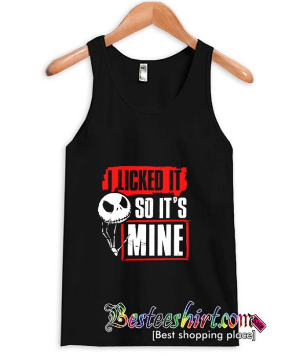 I Licked It So It’s Mine Jack Skellington Halloween Tanktop (BSM)