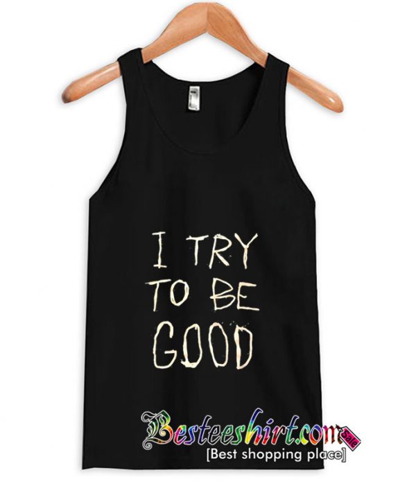I Try To Be Good Tanktop (BSM)