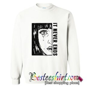 It Never Ends Sweatshirt (BSM)