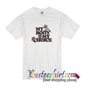 My Body My Choice T Shirt (BSM)