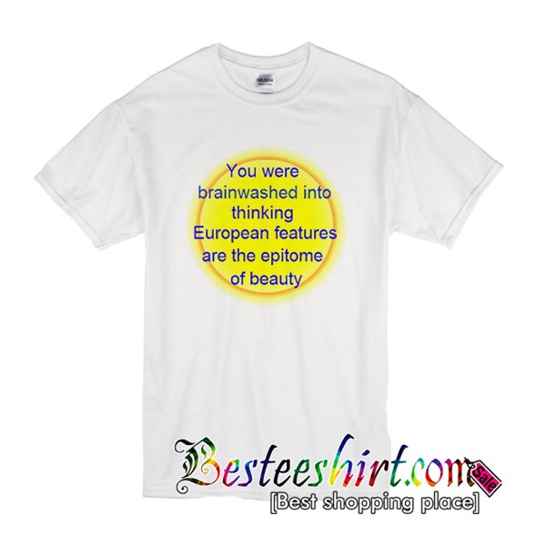 You Were Brainwashed Quotes T Shirt (BSM)
