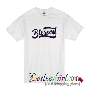 Blessed T Shirt (BSM)