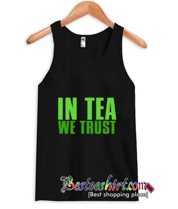 In Tea We Trust Tanktop (BSM)