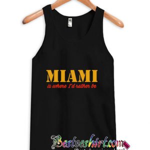 Miami Is Where I'd Rather Be Tanktop (BSM)