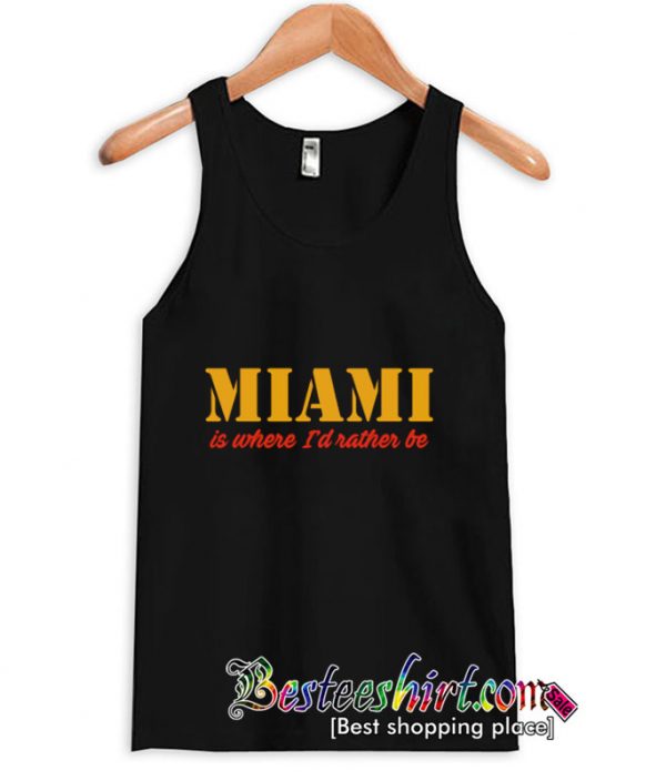 Miami Is Where I'd Rather Be Tanktop (BSM)