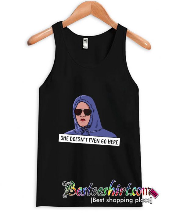 She doesn't even go here Tanktop (BSM)
