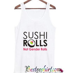 Sushi Rolls Not Gender Rolls Tanktop (BSM)